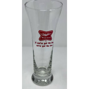 Miller High Life Pilsner Glass "If you've got the time,‎ we've got the beer." 7"